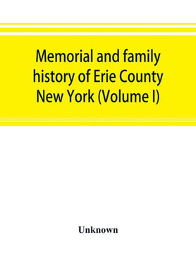 Memorial and Family History of Erie County, New York