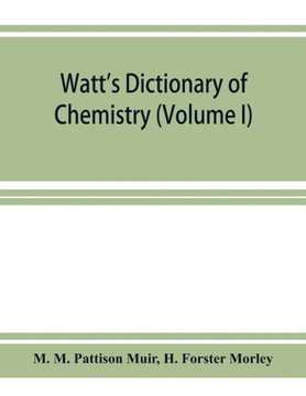 Watt's Dictionary of Chemistry