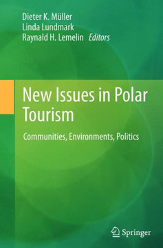 New Issues in Polar Tourism : Communities, Environments, Politics