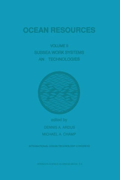 Ocean Resources : Volume II Subsea Work Systems and Technologies