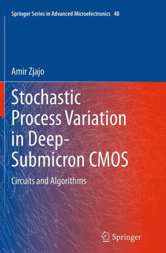 Stochastic Process Variation in Deep-Submicron CMOS : Circuits and Algorithms