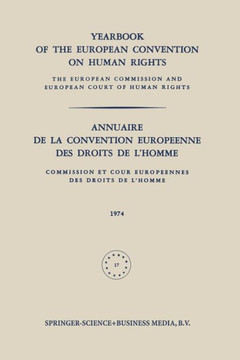 Yearbook of the European Convention on Human Rights / Annuaire de la Convention Europeenne des Droits de l’Homme : The European Commission and European Court of Human Rights / Commission et Cour Europeennes des Droits de l’Homme
