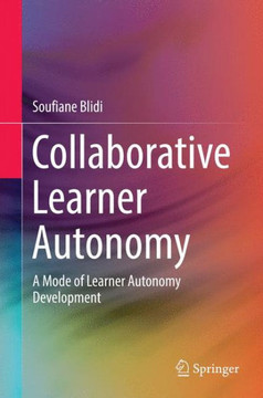 Collaborative Learner Autonomy : A Mode of Learner Autonomy Development
