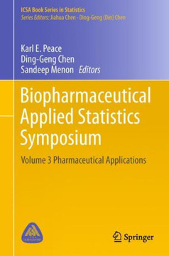 Biopharmaceutical Applied Statistics Symposium : Volume 3 Pharmaceutical Applications