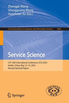 Service Science : 16th International Conference, ICSS 2023, Harbin, China, May 13–14, 2023, Revised Selected Papers
