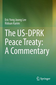 The US-DPRK Peace Treaty: A Commentary The US-DPRK Peace Treaty: A Commentary