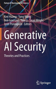 Generative AI Security : Theories and Practices