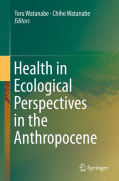 Health in Ecological Perspectives in the Anthropocene Health in Ecological Perspectives in the Anthropocene