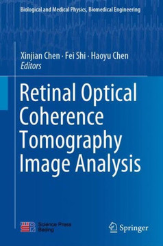 Retinal Optical Coherence Tomography Image Analysis Retinal Optical Coherence Tomography Image Analysis