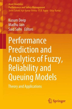 Performance Prediction and Analytics of Fuzzy, Reliability and Queuing Models : Theory and Applications