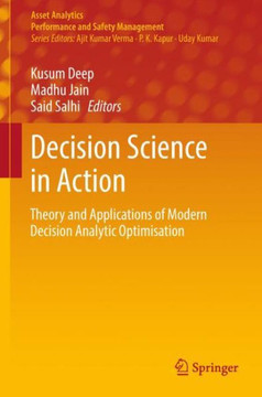 Decision Science in Action : Theory and Applications of Modern Decision Analytic Optimisation Decision Science in Action : Theory and Applications of Modern Decision Analytic Optimisation
