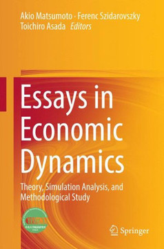 Essays in Economic Dynamics : Theory, Simulation Analysis, and Methodological Study