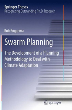 Swarm Planning : The Development of a Planning Methodology to Deal with Climate Adaptation