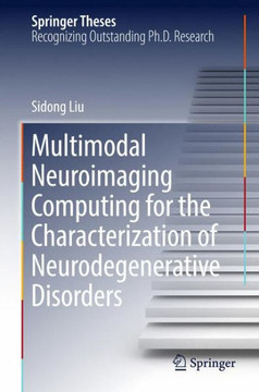 Multimodal Neuroimaging Computing for the Characterization of Neurodegenerative Disorders Multimodal Neuroimaging Computing for the Characterization of Neurodegenerative Disorders