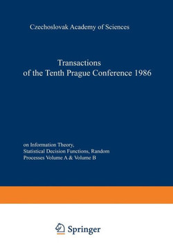 Transactions of the Tenth Prague Conference on Information Theory, Statistical Decision Functions, Random Processes : held at Prague, from July 7 to 11, 1986