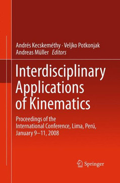 Interdisciplinary Applications of Kinematics : Proceedings of the International Conference, Lima, Peru, January 9-11, 2008