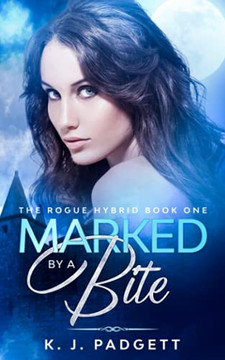 Marked By A Bite (The Rogue Hybrid)