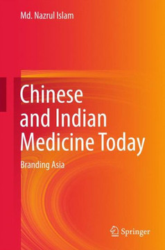 Chinese and Indian Medicine Today : Branding Asia Chinese and Indian Medicine Today : Branding Asia