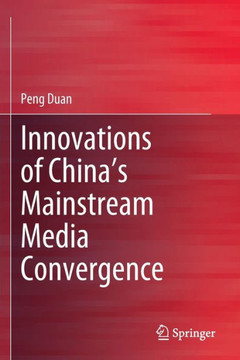 Innovations of China’s Mainstream Media Convergence Innovations of China’s Mainstream Media Convergence
