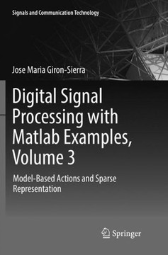 Digital Signal Processing with Matlab Examples, Volume 3 : Model-Based Actions and Sparse Representation