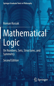 Mathematical Logic : On Numbers, Sets, Structures, and Symmetry