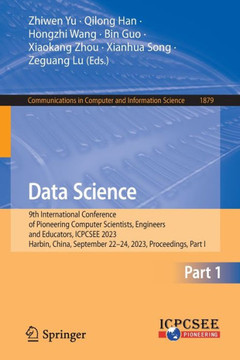 Data Science : 9th International Conference of Pioneering Computer Scientists, Engineers and Educators, ICPCSEE 2023, Harbin, China, September 22–24, 2023, Proceedings, Part I