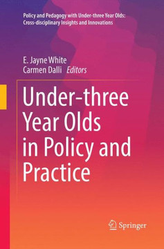 Under-three Year Olds in Policy and Practice Under-three Year Olds in Policy and Practice