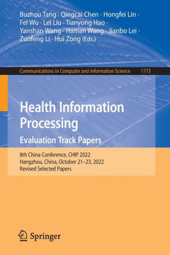 Health Information Processing. Evaluation Track Papers : 8th China Conference, CHIP 2022, Hangzhou, China, October 21–23, 2022, Revised Selected Papers