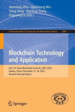Blockchain Technology and Application : 6th CCF China Blockchain Summit, CBCS 2023, Haikou, China, December 15–18, 2023, Revised Selected Papers