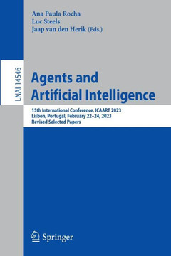 Agents and Artificial Intelligence : 15th International Conference, ICAART 2023, Lisbon, Portugal, February 22–24, 2023, Revised Selected Papers