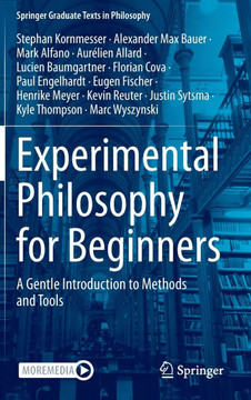 Experimental Philosophy for Beginners : A Gentle Introduction to Methods and Tools
