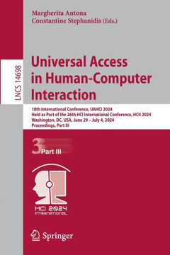 Universal Access in Human-Computer Interaction : 18th International Conference, UAHCI 2024, Held as Part of the 26th HCI International Conference, HCII 2024, Washington, DC, USA, June 29 – July 4, 2024, Proceedings, Part III