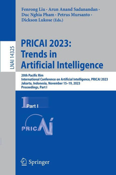 PRICAI 2023: Trends in Artificial Intelligence : 20th Pacific Rim International Conference on Artificial Intelligence, PRICAI 2023, Jakarta, Indonesia, November 15–19, 2023, Proceedings, Part I