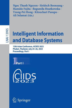 Intelligent Information and Database Systems : 15th Asian Conference, ACIIDS 2023, Phuket, Thailand, July 24–26, 2023, Proceedings, Part I