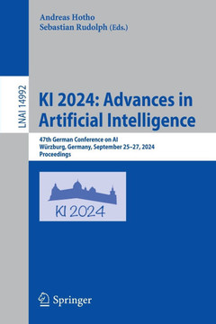 KI 2024: Advances in Artificial Intelligence : 47th German Conference on AI, Würzburg, Germany, September 25–27, 2024, Proceedings