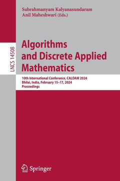 Algorithms and Discrete Applied Mathematics : 10th International Conference, CALDAM 2024, Bhilai, India, February 15–17, 2024, Proceedings