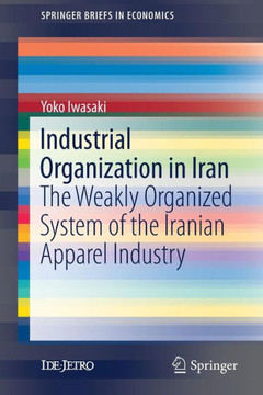 Industrial Organization in Iran : The Weakly Organized System of the Iranian Apparel Industry
