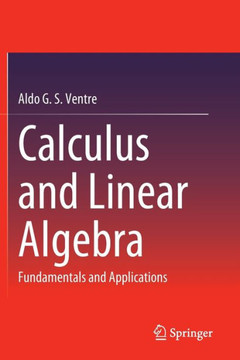 Calculus and Linear Algebra : Fundamentals and Applications Calculus and Linear Algebra : Fundamentals and Applications