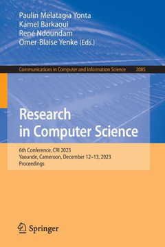 Research in Computer Science : 6th Conference, CRI 2023, Yaounde, Cameroon, December 12–13, 2023, Proceedings