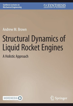 Structural Dynamics of Liquid Rocket Engines : A Holistic Approach Structural Dynamics of Liquid Rocket Engines : A Holistic Approach