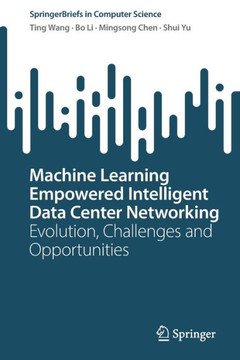 Machine Learning Empowered Intelligent Data Center Networking : Evolution, Challenges and Opportunities