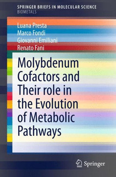Molybdenum Cofactors and Their role in the Evolution of Metabolic Pathways Molybdenum Cofactors and Their role in the Evolution of Metabolic Pathways
