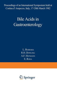 Bile Acids in Gastroenterology : Proceedings of an International Symposium held at Cortina d’Ampezzo, Italy, 17–20th March 1982