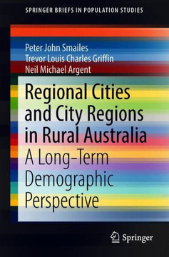 Regional Cities and City Regions in Rural Australia : A Long-Term Demographic Perspective Regional Cities and City Regions in Rural Australia : A Long-Term Demographic Perspective