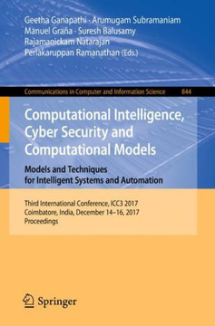 Computational Intelligence, Cyber Security and Computational Models. Models and Techniques for Intelligent Systems and Automation : Third International Conference, ICC3 2017, Coimbatore, India, December 14-16, 2017, Proceedings