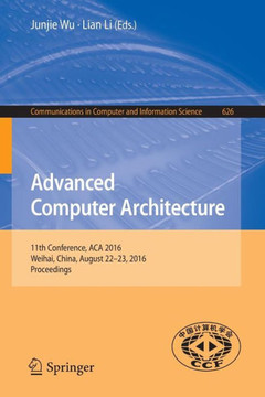 Advanced Computer Architecture : 11th Conference, ACA 2016, Weihai, China, August 22-23, 2016, Proceedings