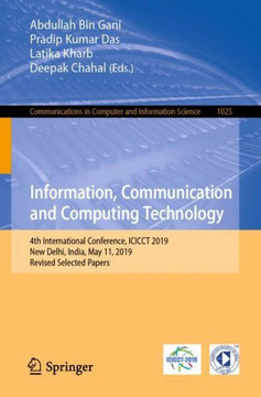 Information, Communication and Computing Technology : 4th International Conference, ICICCT 2019, New Delhi, India, May 11, 2019, Revised Selected Papers