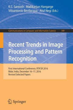 Recent Trends in Image Processing and Pattern Recognition : First International Conference, RTIP2R 2016, Bidar, India, December 16–17, 2016, Revised Selected Papers