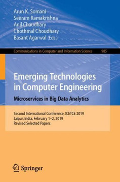 Emerging Technologies in Computer Engineering: Microservices in Big Data Analytics : Second International Conference, ICETCE 2019, Jaipur, India, February 1–2, 2019, Revised Selected Papers