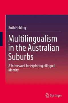 Multilingualism in the Australian Suburbs : A framework for exploring bilingual identity
